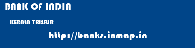 BANK OF INDIA  KERALA TRISSUR    banks information 